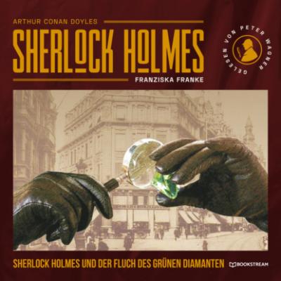 Sherlock Holmes und der Fluch des grünen Diamanten (Ungekürzt) - Sir Arthur Conan Doyle 
