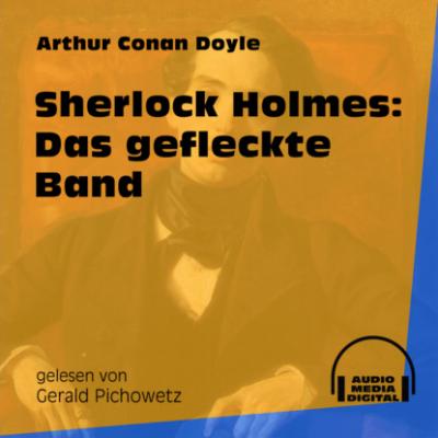 Sherlock Holmes: Das gefleckte Band (Ungekürzt) - Sir Arthur Conan Doyle 