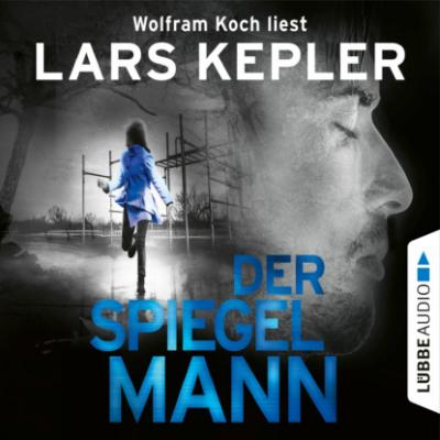 Der Spiegelmann - Joona Linna, Teil 8 (Gekürzt) - Lars Kepler 