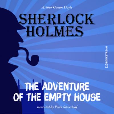 The Adventure of the Empty House (Unabridged) - Sir Arthur Conan Doyle 