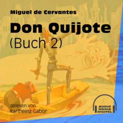 Don Quijote, Buch 2 (Ungekürzt) - Miguel de Cervantes 