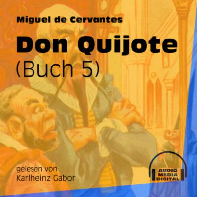 Don Quijote, Buch 5 (Ungekürzt) - Miguel de Cervantes 