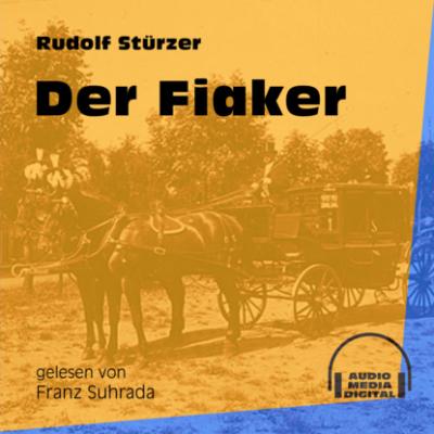 Der Fiaker (Ungekürzt) - Rudolf Stürzer 