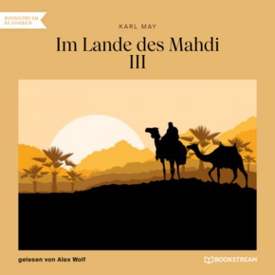Im Lande des Mahdi III (Ungekürzt) - Karl May 