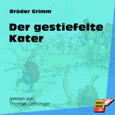 Der gestiefelte Kater (Ungekürzt) - Brüder Grimm 