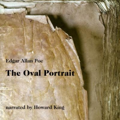 The Oval Portrait (Unabridged) - Эдгар Аллан По 