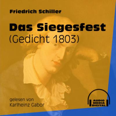 Das Siegesfest - Gedicht 1803 (Ungekürzt) - Friedrich Schiller 