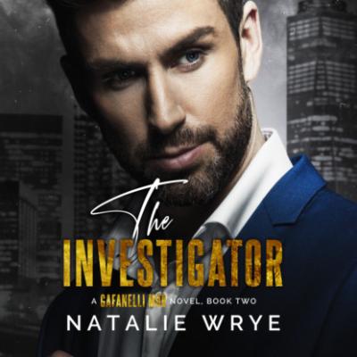 The Investigator - The Gafanelli Mob, Book 2 (Unabridged) - Natalie Wrye 