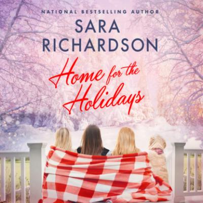 Home for the Holidays (Unabridged) - Sara Richardson 