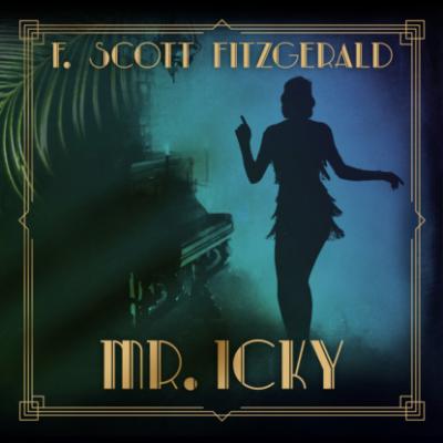 Mr. Icky - Tales of the Jazz Age, Book 10 (Unabridged) - F. Scott Fitzgerald 