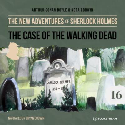 The Case of the Walking Dead - The New Adventures of Sherlock Holmes, Episode 16 (Unabridged) - Sir Arthur Conan Doyle 