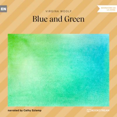 Blue and Green (Unabridged) - Virginia Woolf 