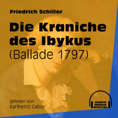 Die Kraniche des Ibykus - Ballade 1797 (Ungekürzt) - Friedrich Schiller 