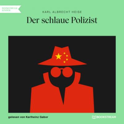 Der schlaue Polizist (Ungekürzt) - Karl Albrecht Heise 