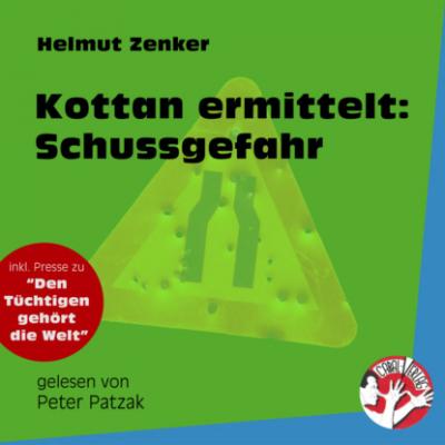 Kottan ermittelt: Schussgefahr (Ungekürzt) - Helmut Zenker 