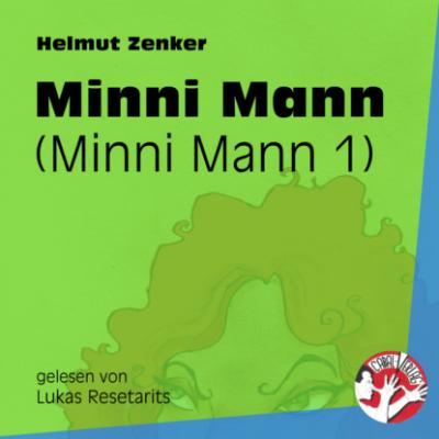 Minni Mann 1 (Ungekürzt) - Helmut Zenker 