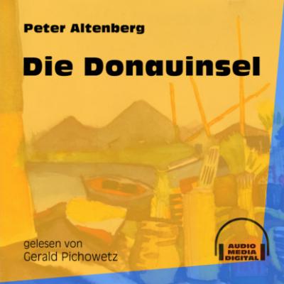 Die Donauinsel (Ungekürzt) - Peter Altenberg 