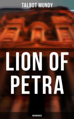 Lion of Petra (Unabridged) - Talbot Mundy 