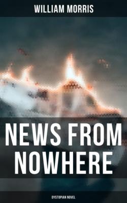News from Nowhere (Dystopian Novel) - William Morris 