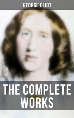 The Complete Works - George Eliot 