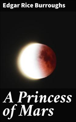 A Princess of Mars - Edgar Rice Burroughs 