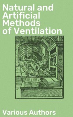 Natural and Artificial Methods of Ventilation - Various Authors   