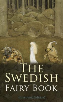 The Swedish Fairy Book (Illustrated Edition) - Various Authors   