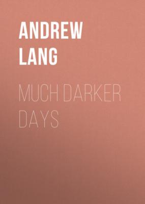 Much Darker Days - Andrew Lang 