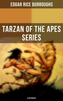 THE TARZAN OF THE APES SERIES (ILLUSTRATED) - Edgar Rice Burroughs 
