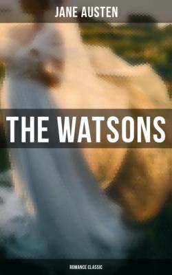 The Watsons (Romance Classic) - Jane Austen 