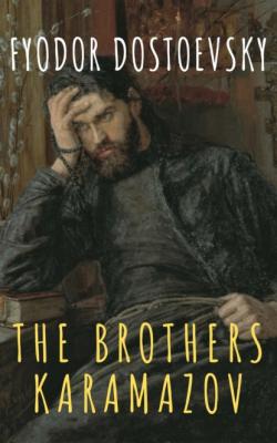 The Brothers Karamazov - Fyodor Dostoevsky 