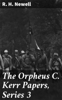 The Orpheus C. Kerr Papers, Series 3 - R. H. Newell 
