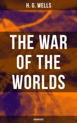 The War of The Worlds (Unabridged) - H. G. Wells 