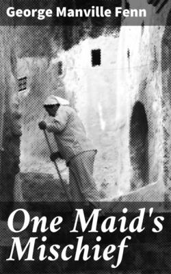 One Maid's Mischief - George Manville Fenn 
