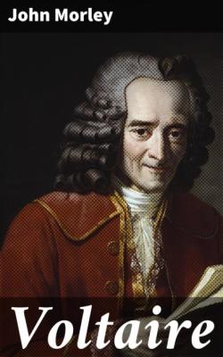 Voltaire - John  Morley 