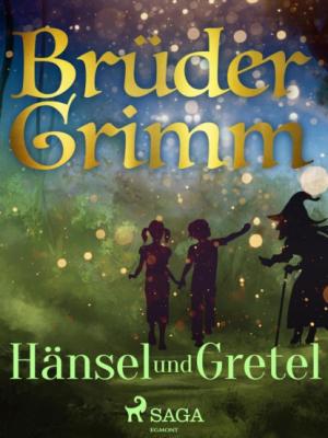 Hänsel und Gretel - Brüder Grimm Grimms Märchen