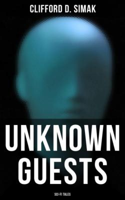 Unknown Guests (Sci-Fi Tales) - Clifford D. Simak 