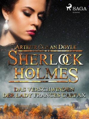 Das Verschwinden der Lady Frances Carfax - Sir Arthur Conan Doyle Sherlock Holmes