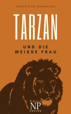 Tarzan – Band 1 – Tarzan und die weiße Frau - Edgar Rice Burroughs Tarzan bei Null Papier