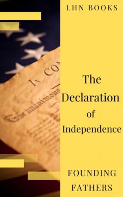 The Declaration of Independence  (Annotated) - Thomas Jefferson (Declaration) 