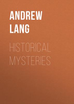 Historical Mysteries - Andrew Lang 