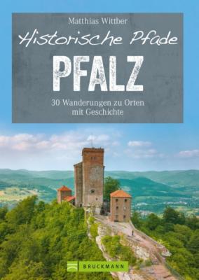Historische Pfade Pfalz - Matthias Wittber 