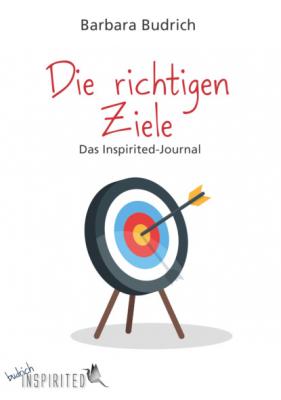 Die richtigen Ziele - Das Inspirited-Journal - Barbara Budrich 