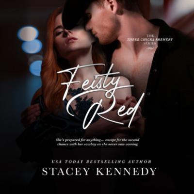 Feisty Red - Three Chicks Brewery, Book 2 (Unabridged) - Stacey Kennedy 