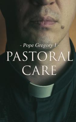 Pastoral Care - Pope Gregory I 
