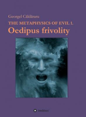 Oedipus frivolity - Georgel Caldararu 