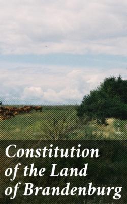Constitution of the Land of Brandenburg - Various Authors   