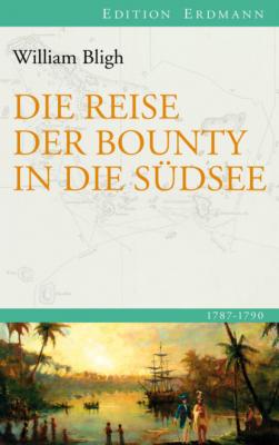 Die Reise der Bounty in die Südsee - William Bligh Edition Erdmann