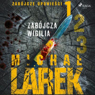 Zabójcze opowieści 1: Zabójcza Wigilia - Michał Larek Zabójcze opowieści