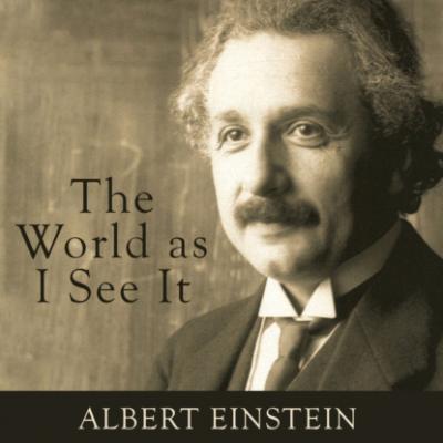 The World as I See It (Unabridged) - Albert Einstein 